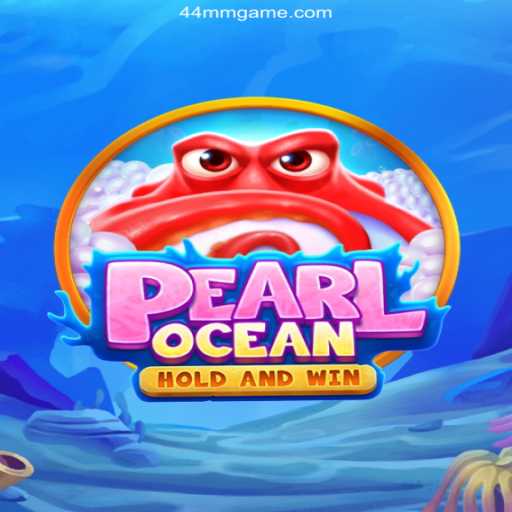 Exploring PearlOcean: The Ultimate Gaming Experience with 44MM - Melhor plataforma de jogos Slots PG 777💸