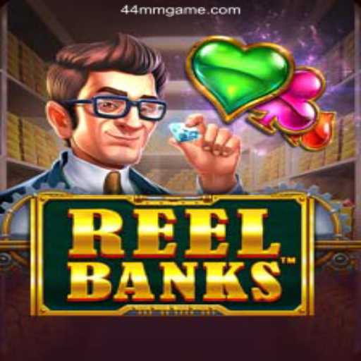 Exploring ReelBanks: The Ultimate Slot Game Experience on 44MM - Melhor plataforma de jogos Slots PG 777💸